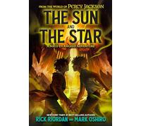 From the World of Percy Jackson: The Sun and the Star: A Nico di Angelo Adventure