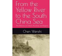From the Yellow River to the South China Sea: The Histories of China’s Provinces and Regions