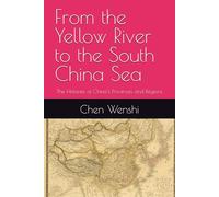From the Yellow River to the South China Sea: The Histories of China’s Provinces and Regions
