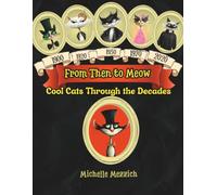 From Then To Meow: Cool Cats Through the Decades