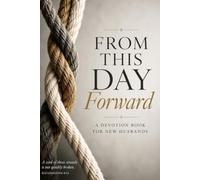 From This Day Forward: A Devotion Book For New Husbands