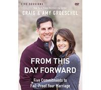From This Day Forward Video Study: Five Commitments to Fail-Proof Your Marriage [DVD]