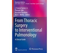 From Thoracic Surgery to Interventional Pulmonology: A Clinical Guide (Respiratory Medicine)