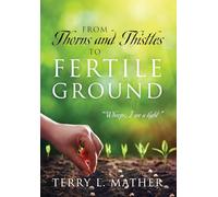 From Thorns and Thistles to Fertile Ground: "Whoops, I see a light"