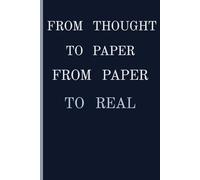 From Thought to Paper. From Paper to Real.: Minimalist Blank Notebook for Writing Ideas, Goals, Plans & New Year Intentions | 120 pages, 6 by 9 inches