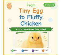 From Tiny Egg to Fluffy Chicken: A STEM Lifecycle and Growth Book