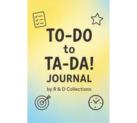 From To-Do to Ta-Da!: A Productivity Journal