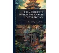 From Tonkin To India By The Sources Of The Irawadi