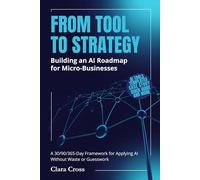 From Tool to Strategy: Building an AI Roadmap for Micro-Businesses (AI Mastery for Entrepreneurs)