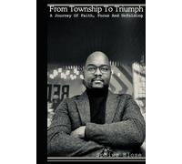 From Township To Triumph - A Journey Of Faith, Focus And Unfolding