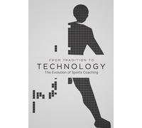 From Tradition to Technology: The Evolution of Sports Coaching