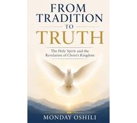 FROM TRADITION TO TRUTH: The Holy Spirit and the Revelation of Christ's Kingdom