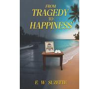 FROM TRAGEDY TO HAPPINESS