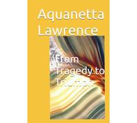 From Tragedy to Triumph