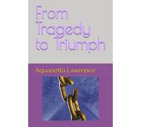 From Tragedy to Triumph