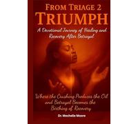 From Triage 2 Triumph: Healing and Recovery after Betrayal