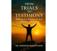 From Trials to Testimony: When the Test Becomes the Story That Sets Others Free (The Journey to Victory Series)