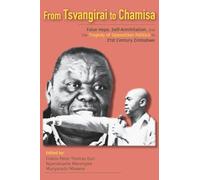 From Tsvangirai To Chamisa: False Hope, Self-Annihilation, and the Tragedy of Opposition Politics in 21st Century Zimbabwe
