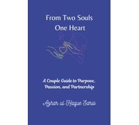 From Two Souls One Heart: A Couple Guide to Purpose, Passion, and Partnership