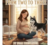 From Two To Three (Maggie, Rufus and Alfie)