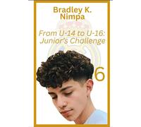 From U-14 to U-16: Junior’s Challenge (Junior Da Silva and the Super life Challenge)