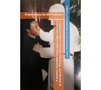 From Uhuru to the Vatican: Living for Others: The Life, Theology, and Mission of Professor Father John Okoro Egbulefu. Volume 4