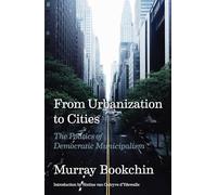 From Urbanization to Cities: The Politics of Democratic Municipalism