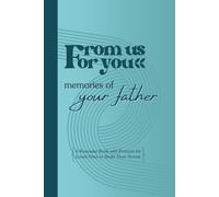 From Us For You-Memories of Your Father: A Keepsake Book with Prompts for Loved Ones to Share Their Stories