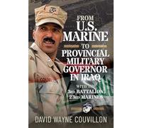 From US Marine to Provincial Military Governor in Iraq: With the 3rd Battalion, 23rd Marines