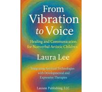 From Vibration to Voice: Healing and Communication for Nonverbal Artistic Children