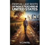 From Village Roots of India & Teaching in United States