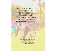"From Village to Vision: AI in Rural India - Harnessing Technology for Inclusive Rural Transformation"