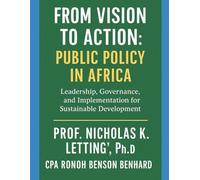 From Vision to Action: Public Policy in Africa: Leadership, Governance, and Implementation for Sustainable Development
