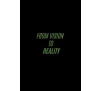 From Vision to Reality: For People Who Make Things Happen.