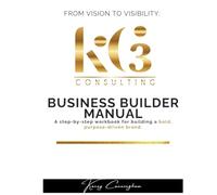 From Vision to Visibility: Business Builder Manual