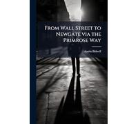 From Wall Street to Newgate via the Primrose Way