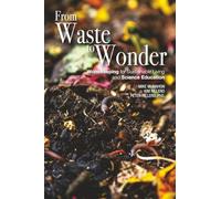 From Waste to Wonder: Wormkeeping for Sustainable Living and Science Education