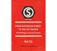 From Waterloo Street to the City Docks: The Writings of Leonard Tawton