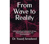 From Wave to Reality: A Philosophical Exploration of Law, Separation, Evolution, and Consciousness (Cosmic Evolution Theory)