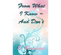 From What I Know - And Don't