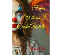 From When I Could Walk