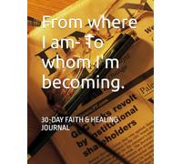 From where I am- To whom I'm becoming.