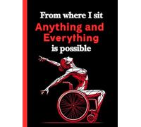 From Where I Sit Anything and Everything is Possible: From Where I Sit Anything and Everything is Possible: A powerful Hardcover 250-page tool ... to capture your most important thoughts