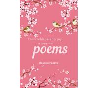From whispers to joy, a year to poems