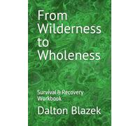 From Wilderness to Wholeness