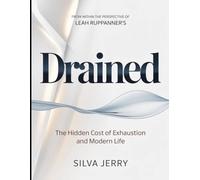 From Within The Perspective Of Leah Ruppanner's Drained: The Hidden Cost of Exhaustion and Modern Life