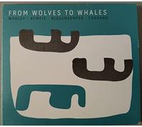 FROM WOLVES TO WHALES-NATE WOOLEY / DAVE REMPIS / PASCAL NIGGE