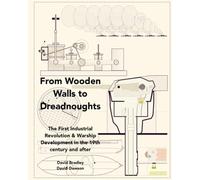 From Wooden Walls to Dreadnoughts: The Industrial Revolution & Warship Development in the 19th century and after
