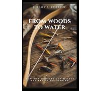 From Woods to Water: How Bow Hunters Can Master the Art of Fly Fishing