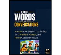 From Words to Conversations: Activate Your English Vocabulary for Confident, Natural, and Fluent Communication